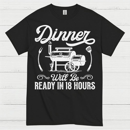 Dinner Ready In 18 Hours BBQ Smoker T Shirt