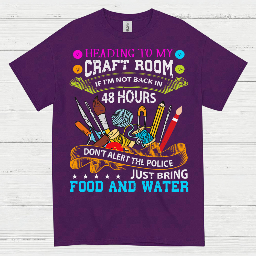 Heading To My Craft Room Humor Crafting T Shirt