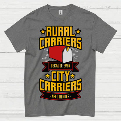 Rural Carriers Need Heroes T Shirt