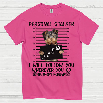 Yorkie Follow Me Everywhere Funny Dog T Shirt