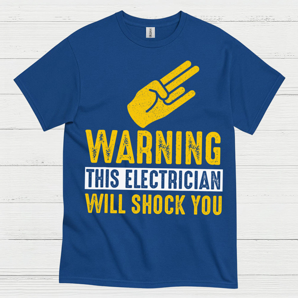 Warning This Electrician Will Shock You T Shirt