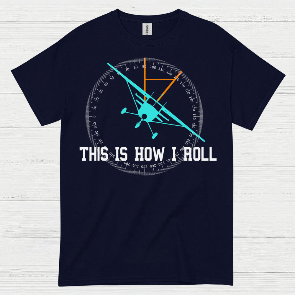 This Is How I Roll Aviation T Shirt