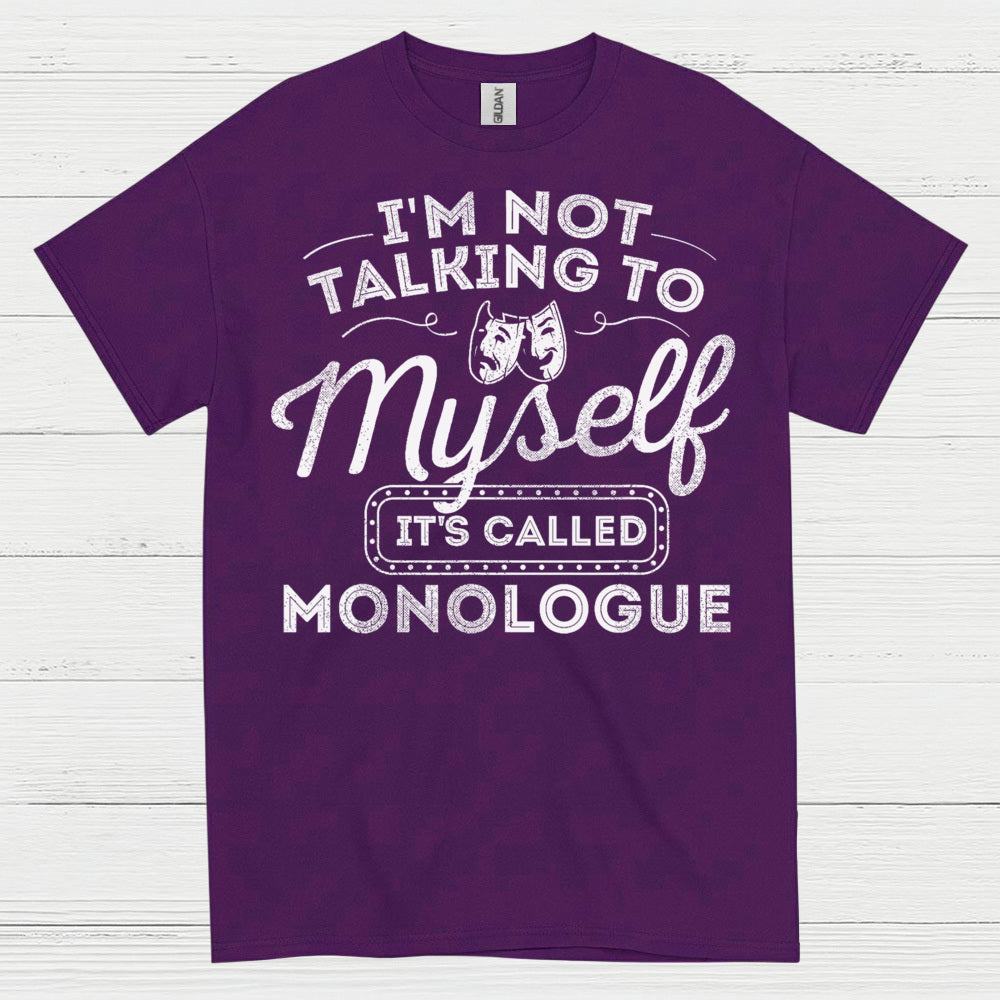 Monologue Theatre Humor T Shirt