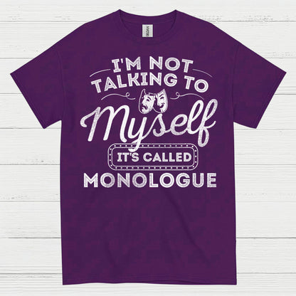 Monologue Theatre Humor T Shirt