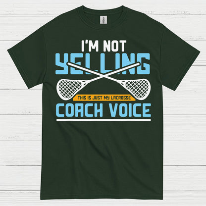 Im Not Yelling Lacrosse Coach Voice T Shirt