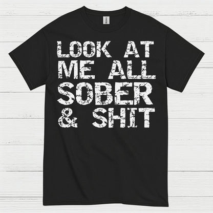 Look At Me All Sober T Shirt