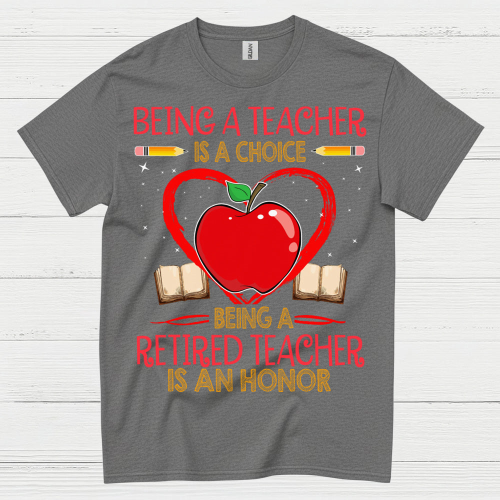 Being a Teacher is a Choice T Shirt