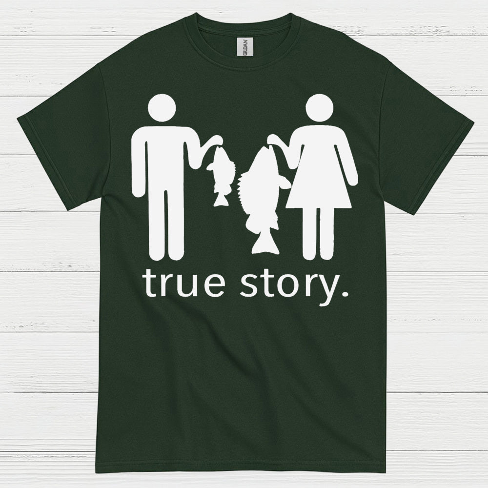 True Story Fishing T Shirt