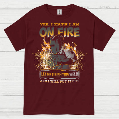 Yes I Know I Am On Fire Welding T Shirt