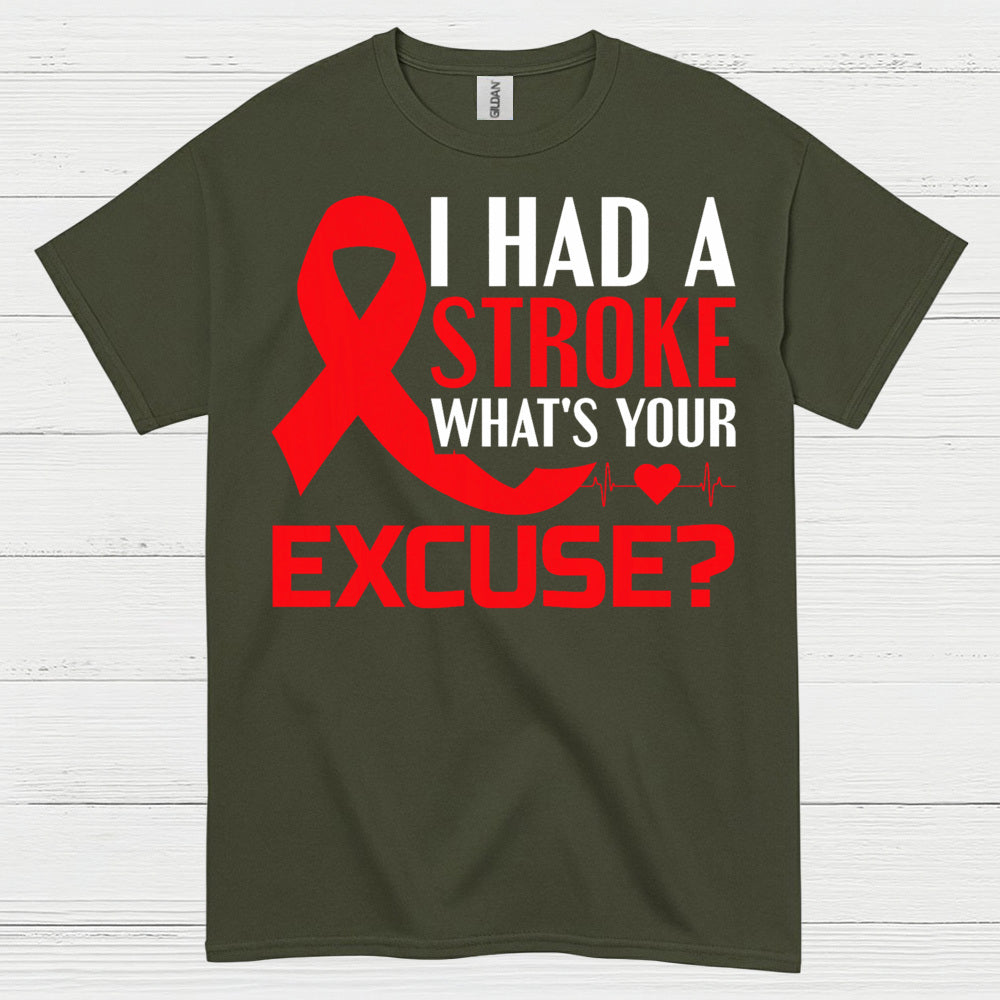 I Had A Stroke Whats Your Excuse Awareness T Shirt