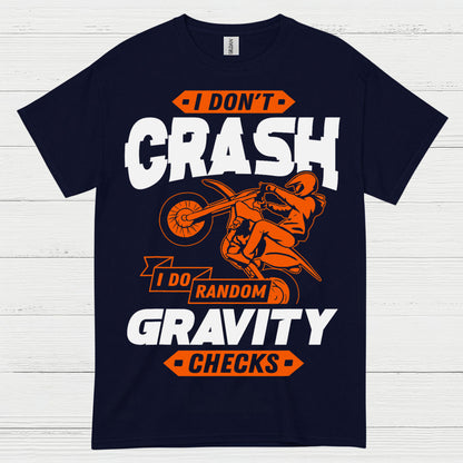 I Dont Crash Gravity Checks Motocross T Shirt