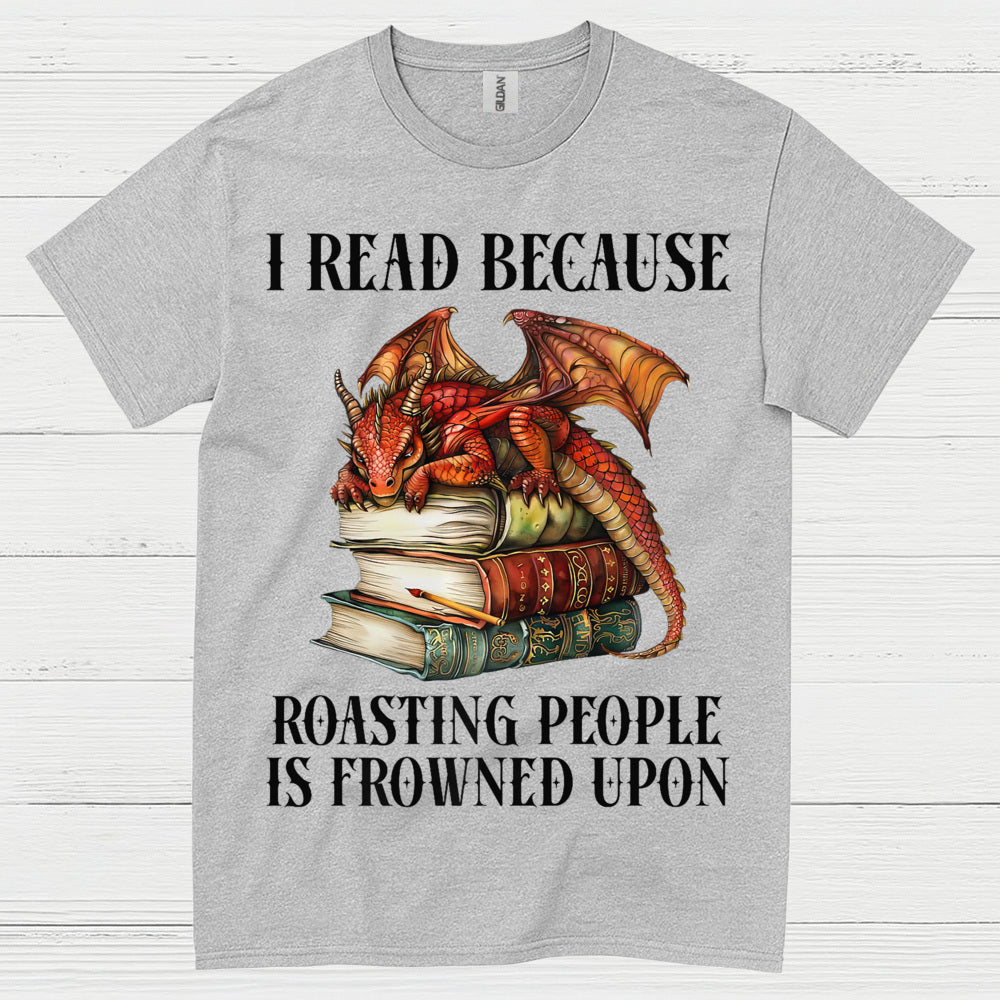 I Read Because Dragon T Shirt