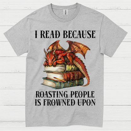 I Read Because Dragon T Shirt