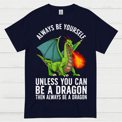 Always Be Yourself Dragon T Shirt