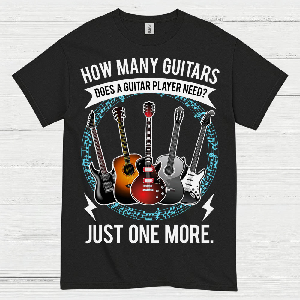 Just One More Guitar Player T Shirt