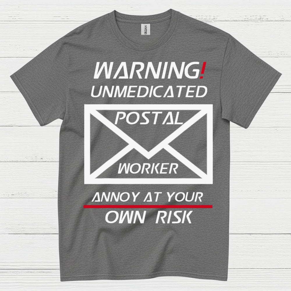 Warning Unmedicated Postal Worker T Shirt