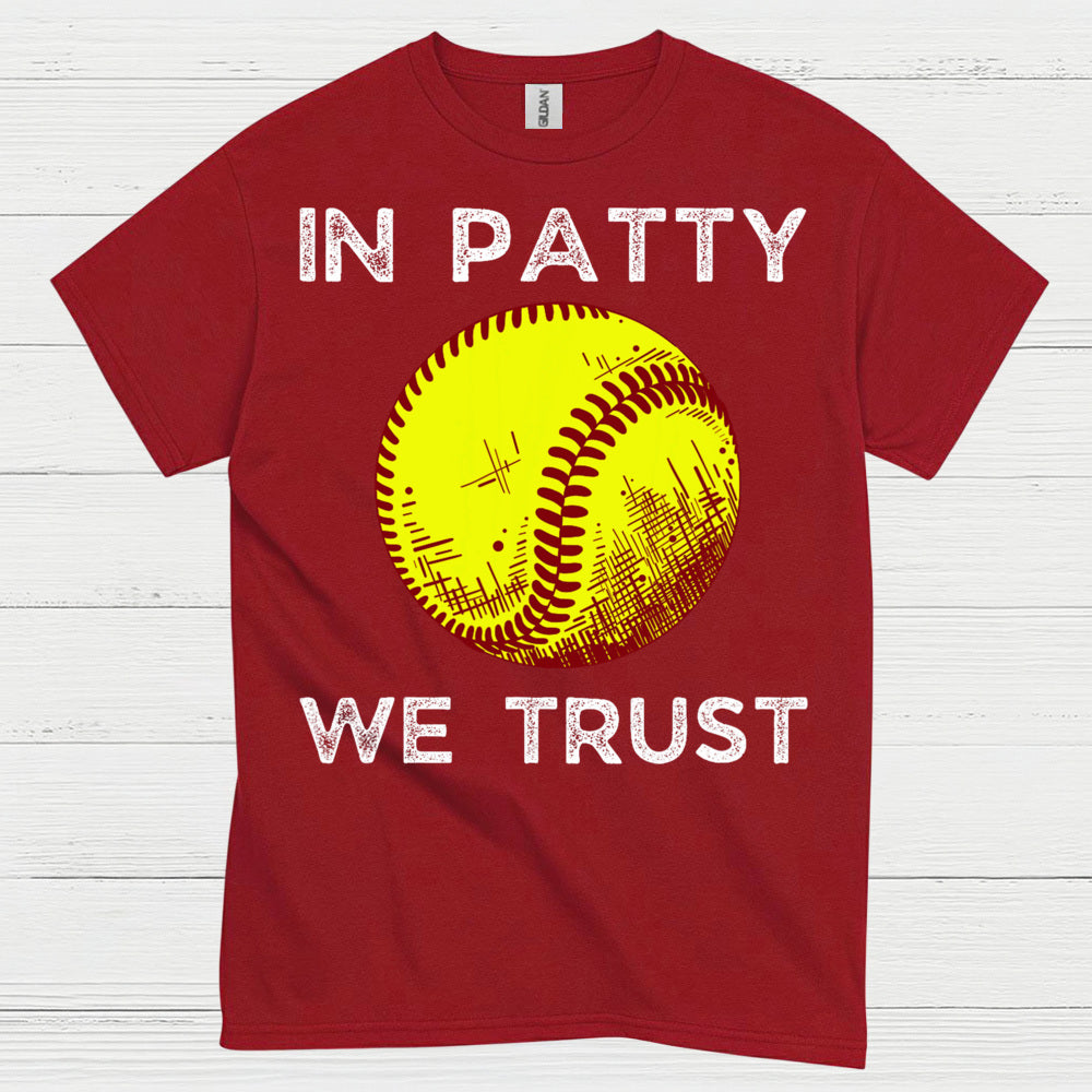 In Patty We Trust Softball T Shirt
