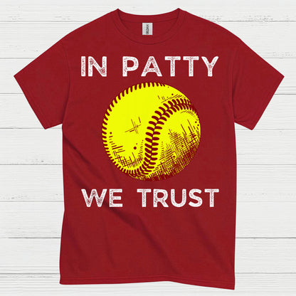 In Patty We Trust Softball T Shirt