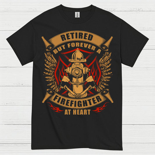 Retired But Forever a Firefighter at Heart T Shirt