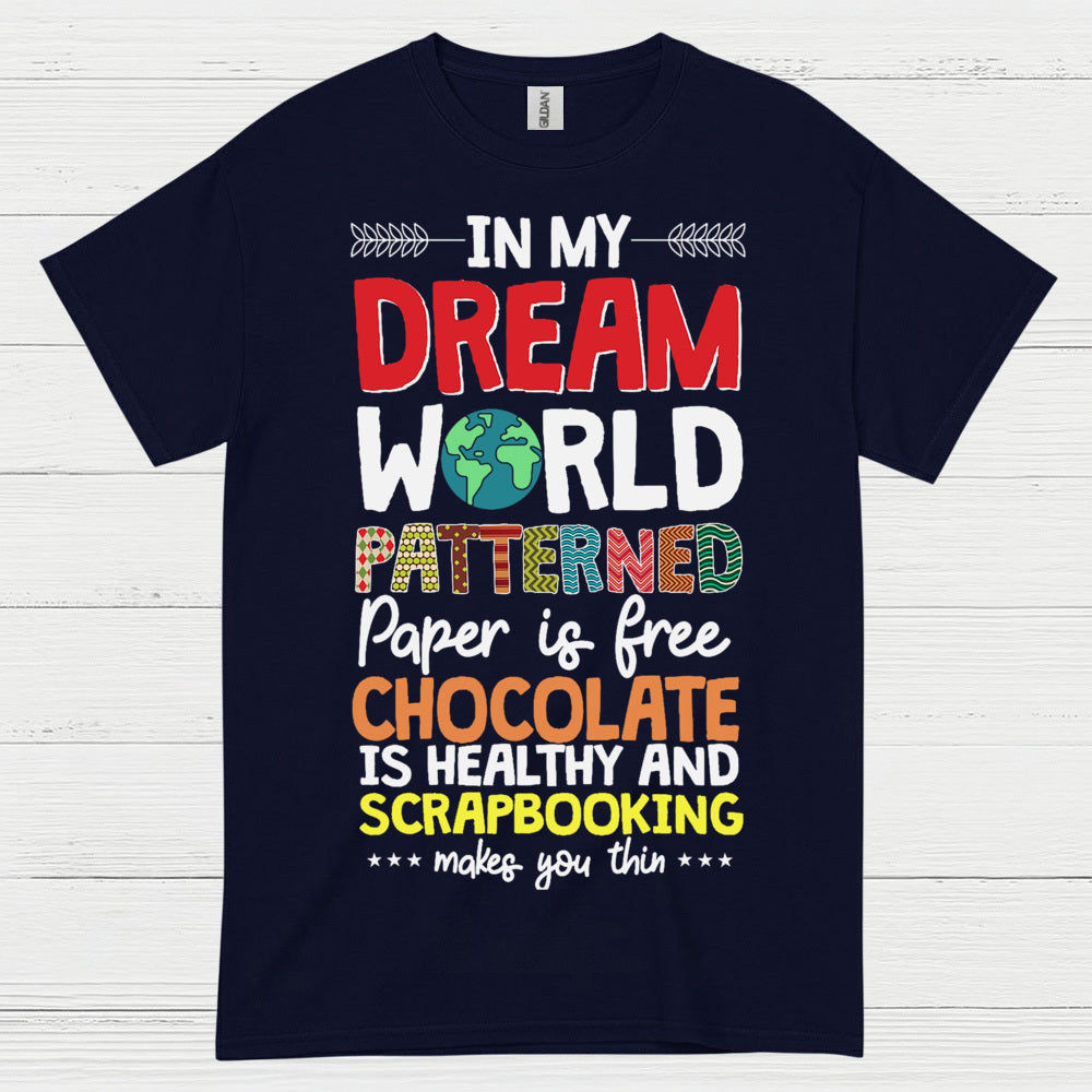 Dream World Scrapbooking Chocolate Craft Lover T Shirt