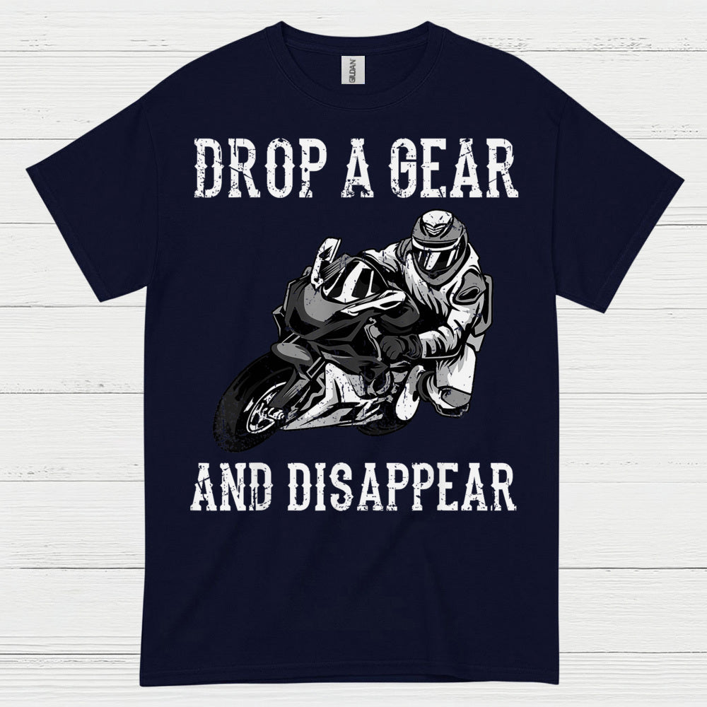 Drop A Gear Disappear Motorcycle Rider T Shirt