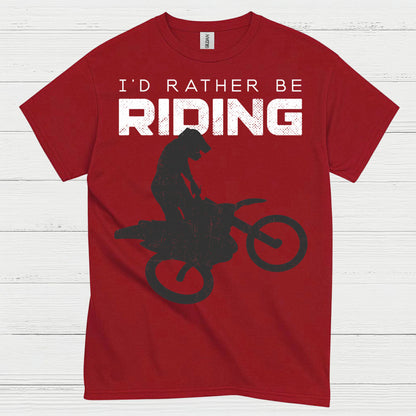 Id Rather Be Riding Dirt Bike T Shirt
