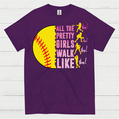 All The Pretty Girls Walk Like This Softball T Shirt