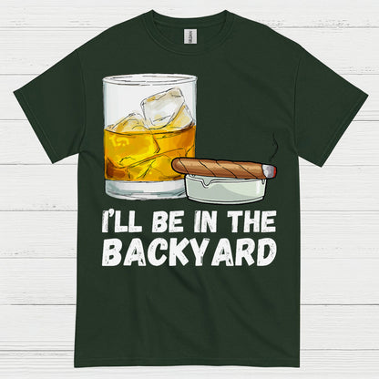 I’ll Be In The Backyard Drinking T Shirt