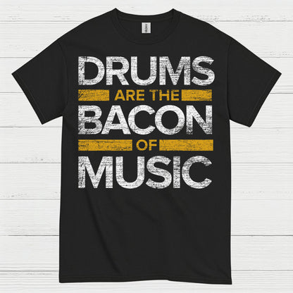 Drums Are The Bacon T Shirt