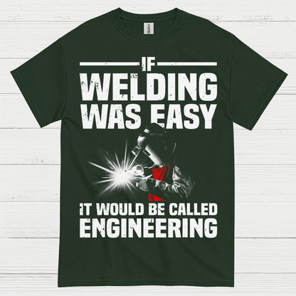 Welding Was Easy Engineering T Shirt