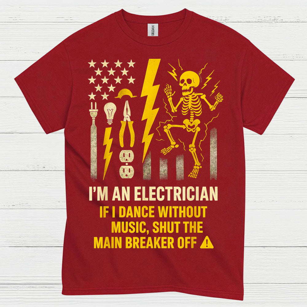 I'm An Electrician Funny Electrician T Shirt