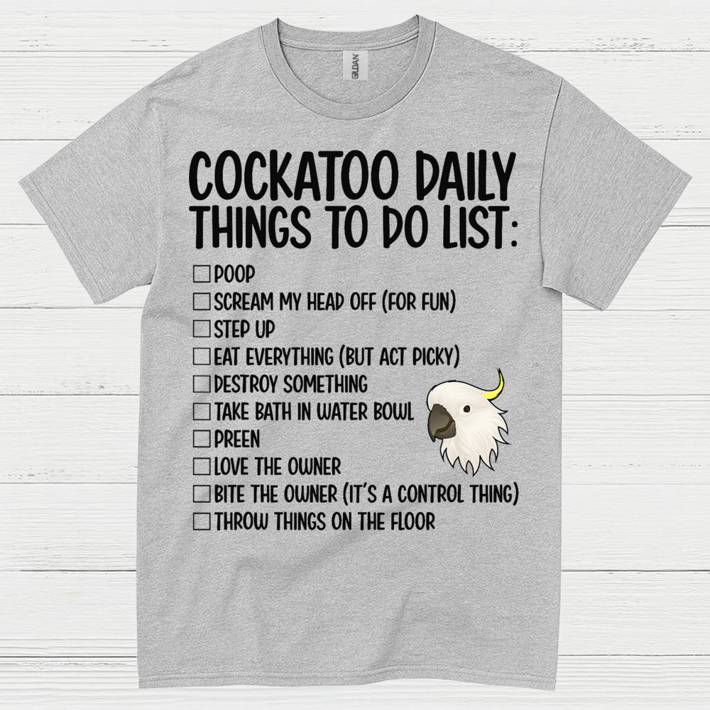 Cockatoo Daily Things To Do List T Shirt