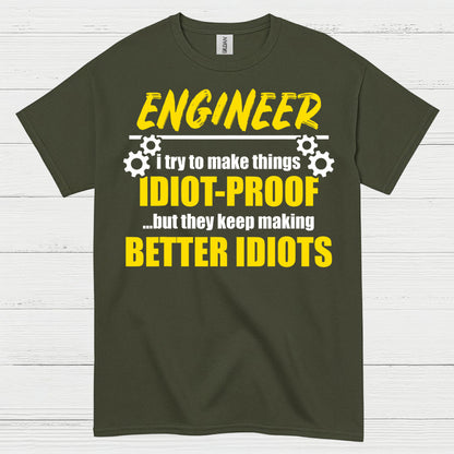 Better Idiots Engineer T Shirt