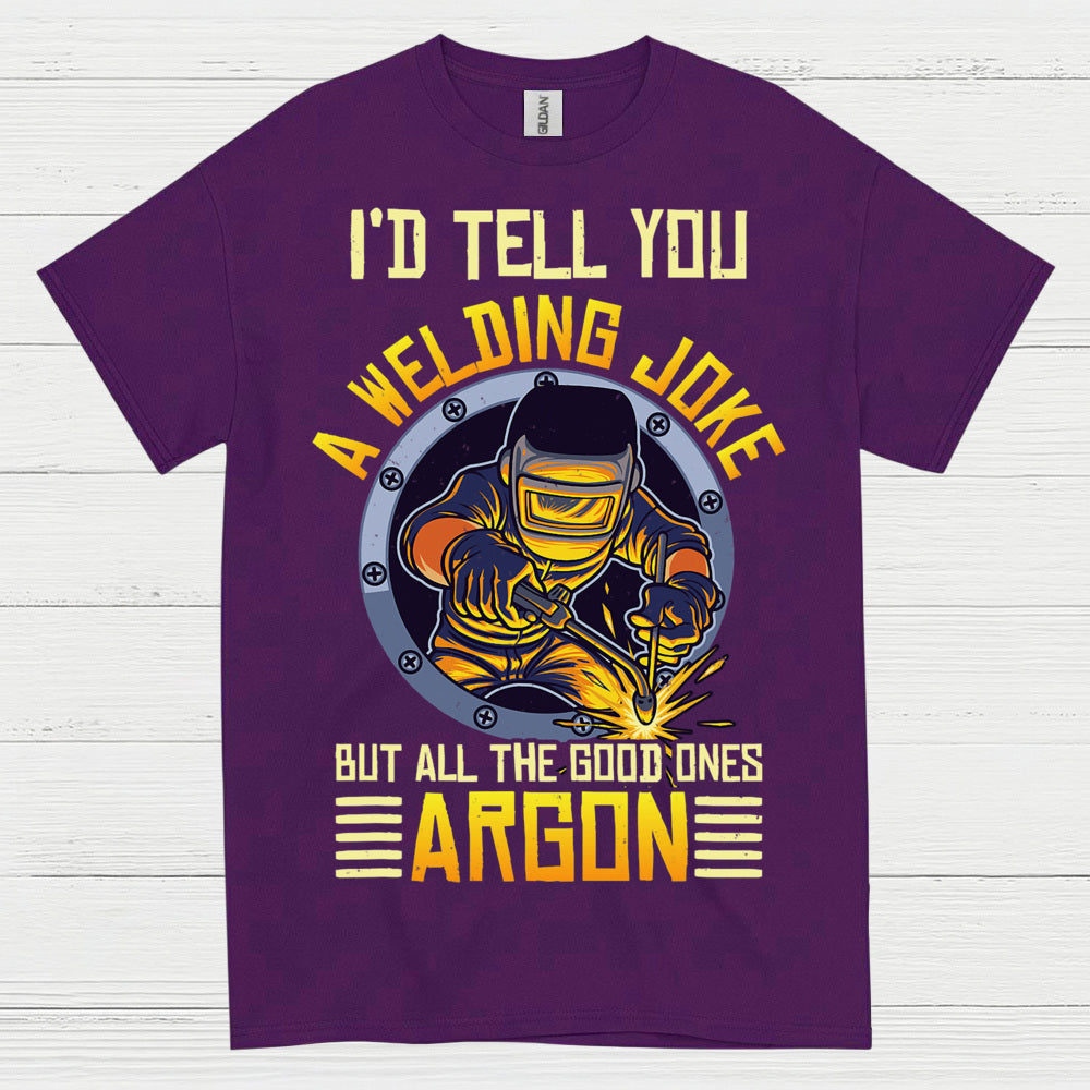 Welding Joke Argon Welder T Shirt