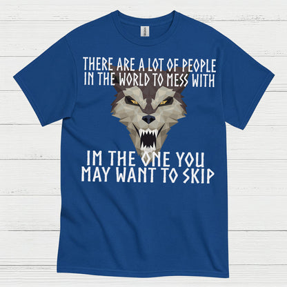 I'm The One You May Want To Skip T Shirt