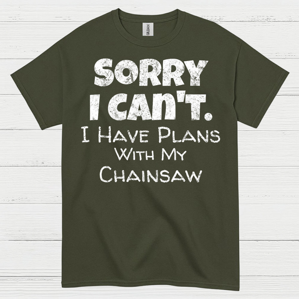 Sorry I Can’t I Have Plans Quote T Shirt