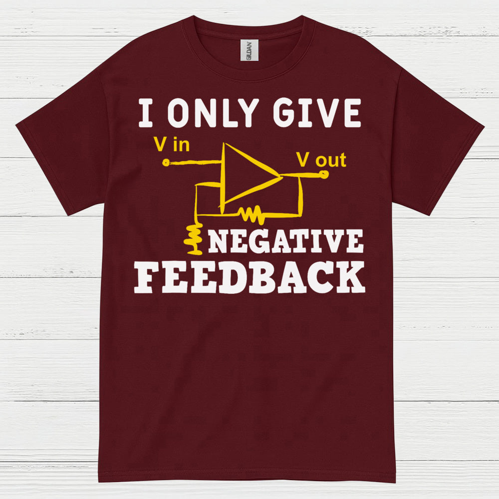 Negative Feedback Engineer T Shirt