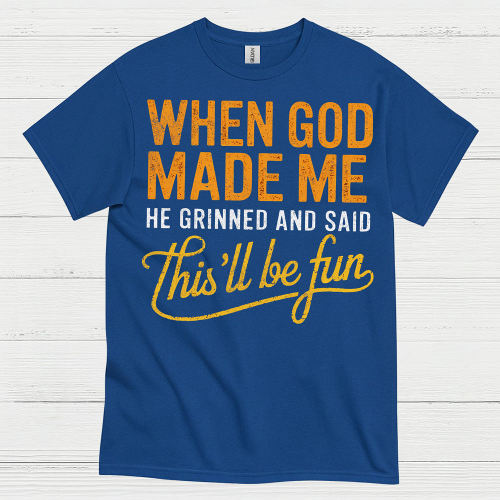 When God Made Me Christian Humor T Shirt