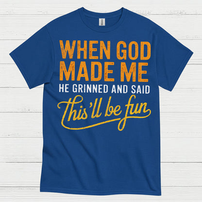 When God Made Me Christian Humor T Shirt