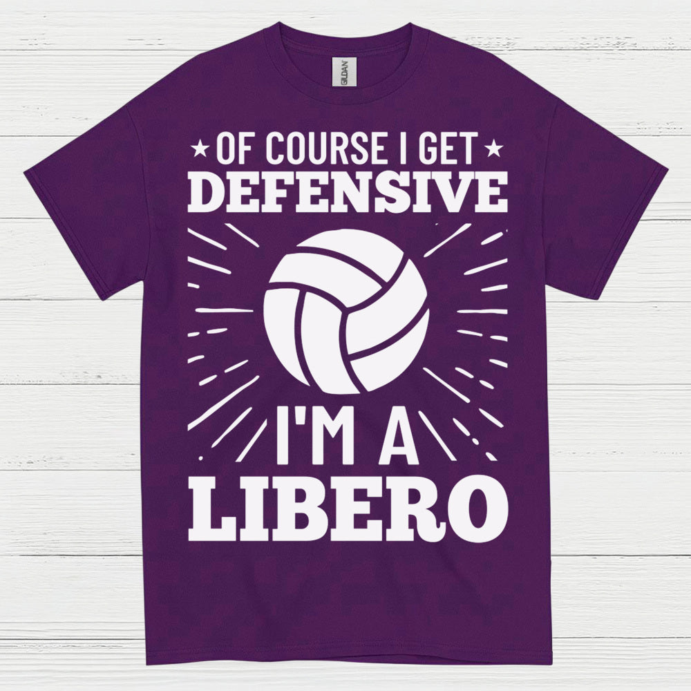 Of Course I Get Defensive Libero T Shirt