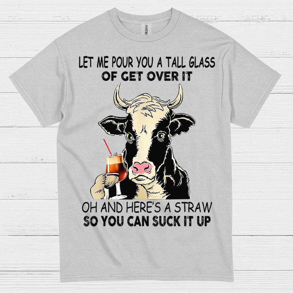 Let Me Pour You A Tall Glass Cow T Shirt