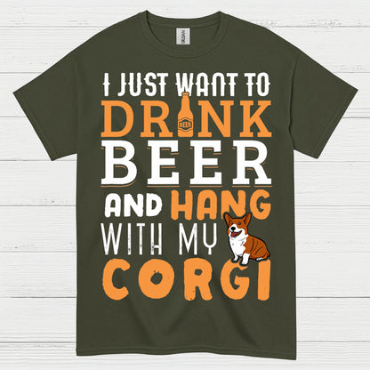 I Just Want To Drink Beer With My Corgi T Shirt