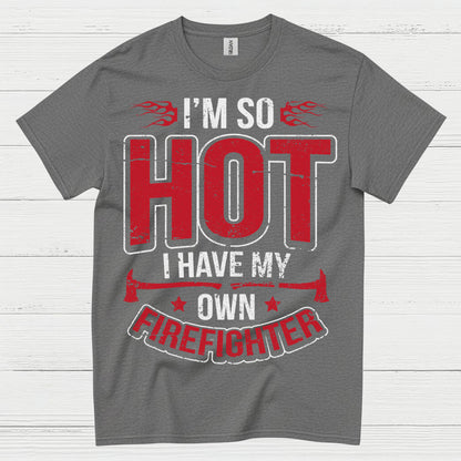 Hot Firefighter Humor T Shirt