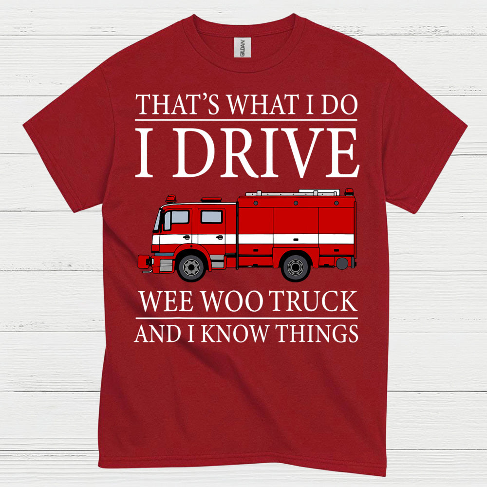 I Drive Wee Woo Truck Firefighter Humor T Shirt