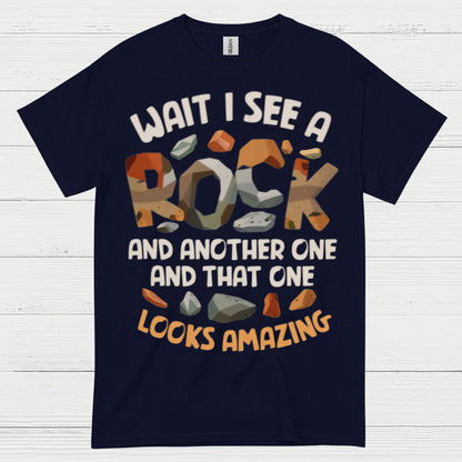 Wait I See A Rock Looks Amazing T Shirt