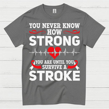 Strong Until You Survive A Stroke Awareness T Shirt
