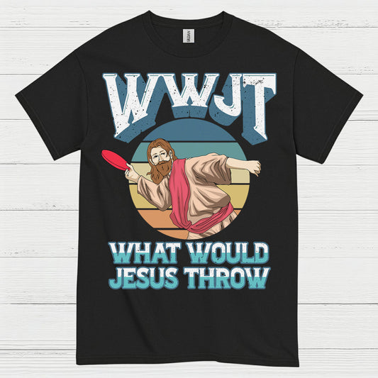 What Would Jesus Throw Disc Golf T Shirt