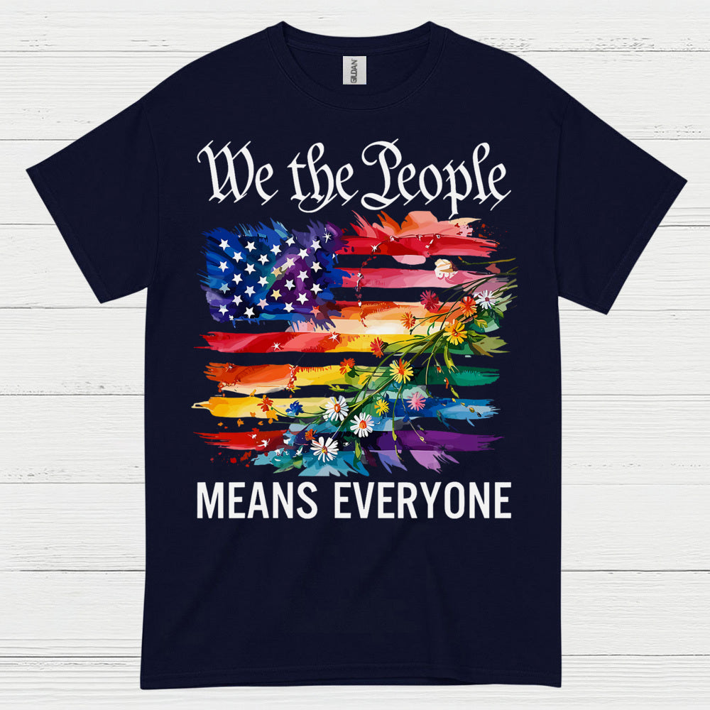 We The People Means Everyone T Shirt