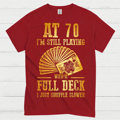 At 70 Still Playing Cards T Shirt