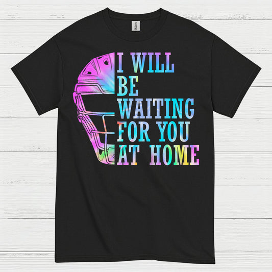 I Will Be Waiting For You At Home Softball T Shirt